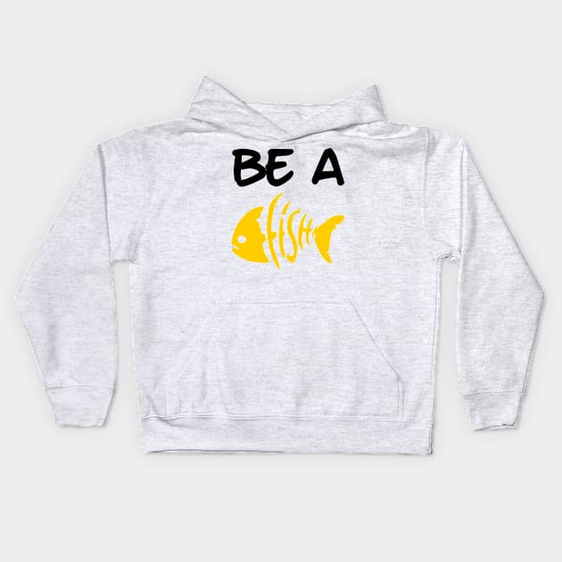 BE A GOLDFISH Kids Hoodie by Ajiw